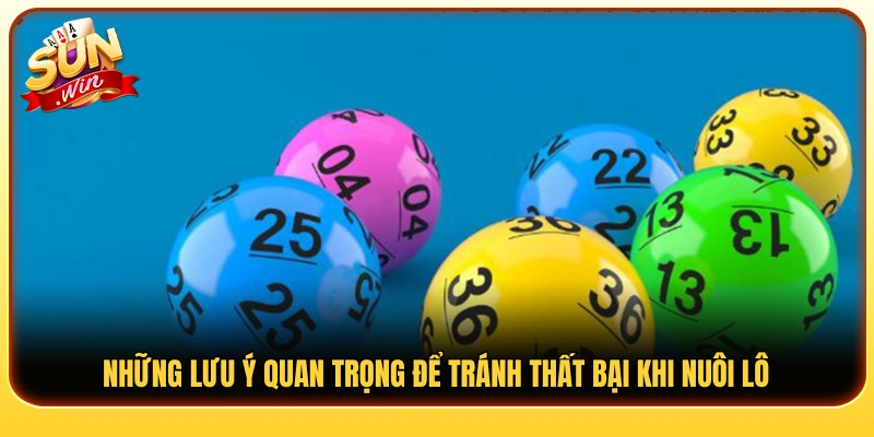 Những sai lầm nên tránh trong quá trình nuôi lô